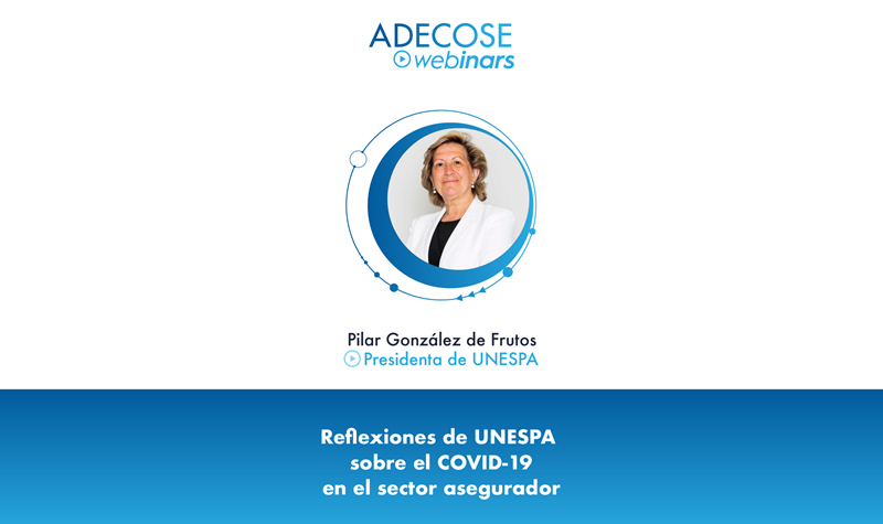 UNESPA expone las claves del futuro del sector asegurador en el webinar de ADECOSE