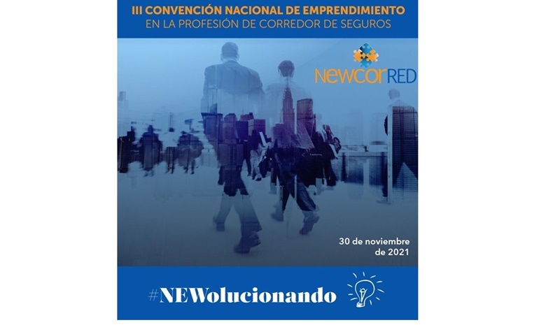 #Newolucionando, lema de la III Convención de Emprendimiento en la Profesión de Corredor de Seguros de Newcorred