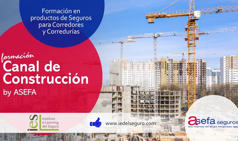 ASEFA lanza un canal de formación sobre “Seguros para la Construcción” dentro del Instituto e-Learning del Seguro